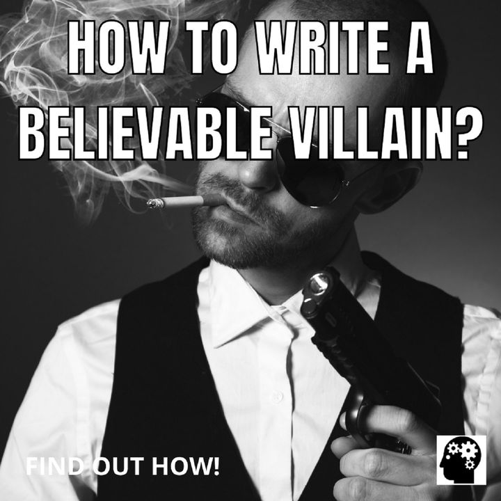 How To Write A Believable Villain?