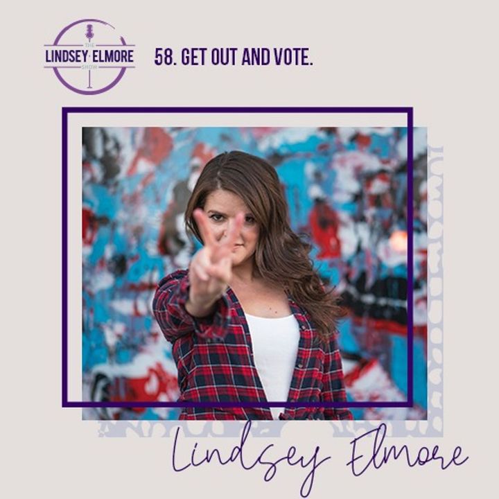 Get out and vote. Featuring Lindsey Elmore and team.