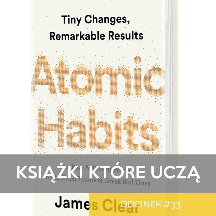 KKU#33 - Atomowe Nawyki - James Clear