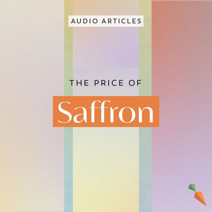 The Price of Saffron | FoodUnfolded AudioArticle
