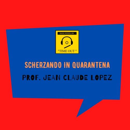 Scherzando in quarantena - Prof. Lopez