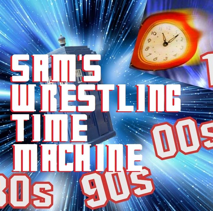 Birthday Episode - Sam's Wrestling Time Machine