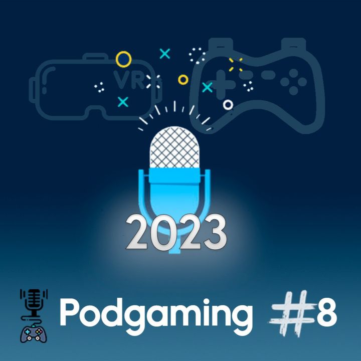 Iniciativa Podgaming #8 - Charlando sobre 2023 | Juegos - PSVR2 vs Meta Quest - Switch 2