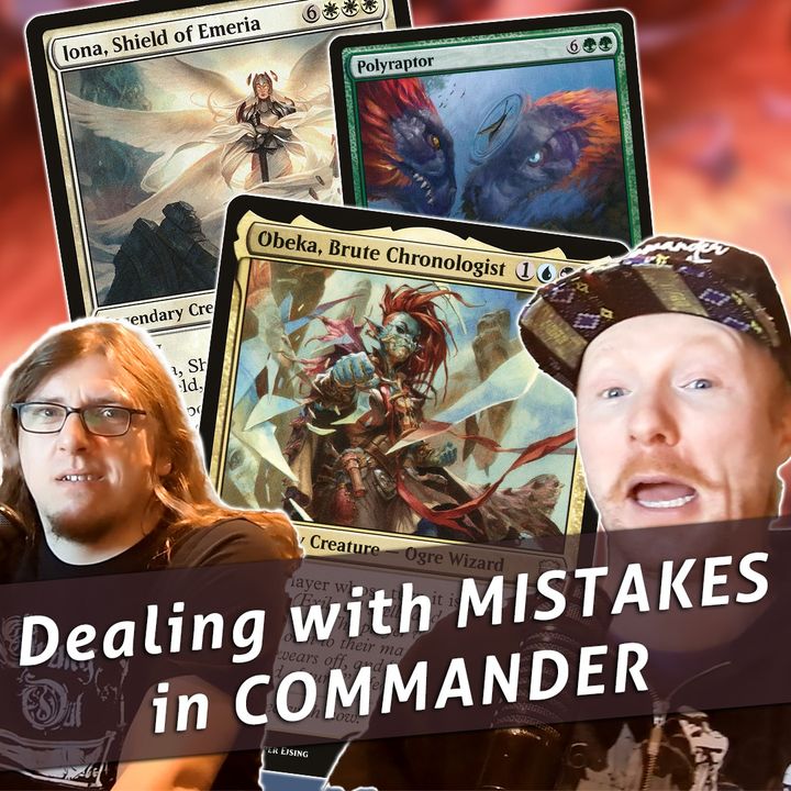 Commander Cookout Podcast, Ep 421 - Dealing with Mistakes in Commander - Lots of Mistakes!