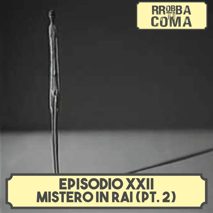 Mistero In Rai (Seconda Parte) - Episodio 022
