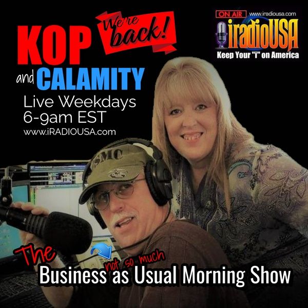KOP AND CALAMITY BUSINESS NOT SO MUCH AS USUAL MORNING SHOW