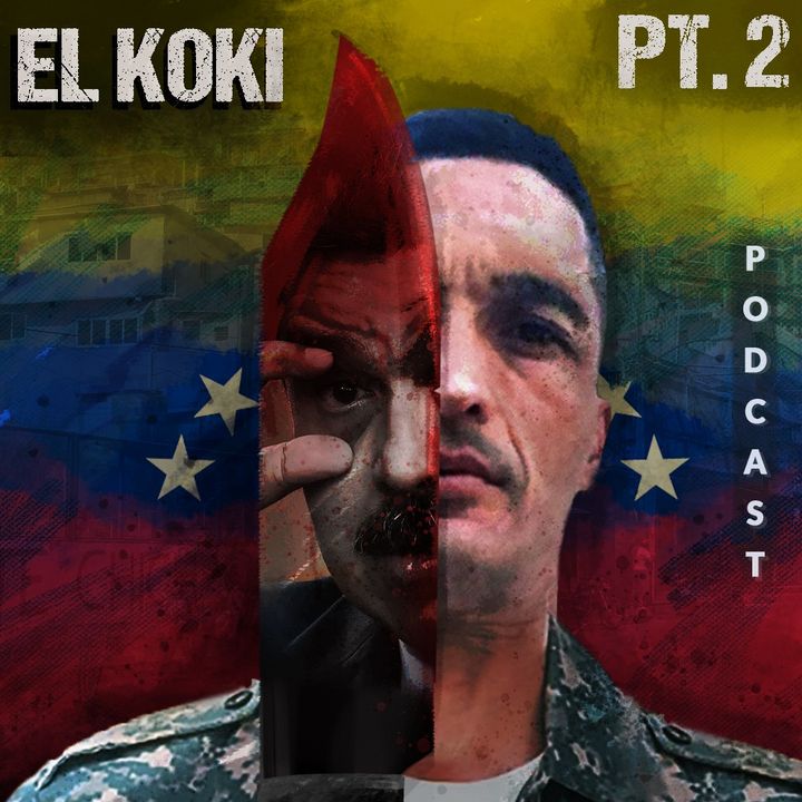 EL KOKI - Parte 2: MUERTE, MITO Y SU HEREDERO DEL CRIMEN EN VENEZUELA