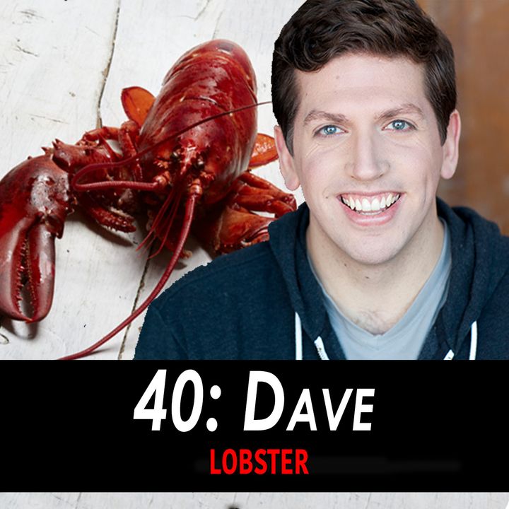 40 - Dave the Lobster