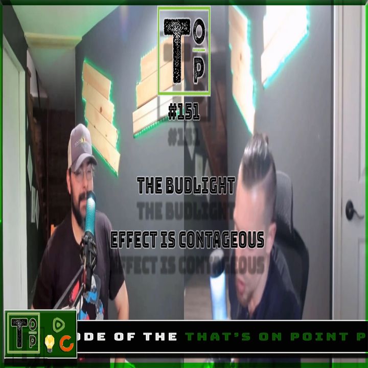 151 The Budlight Effect Is Contagious (Explicit)