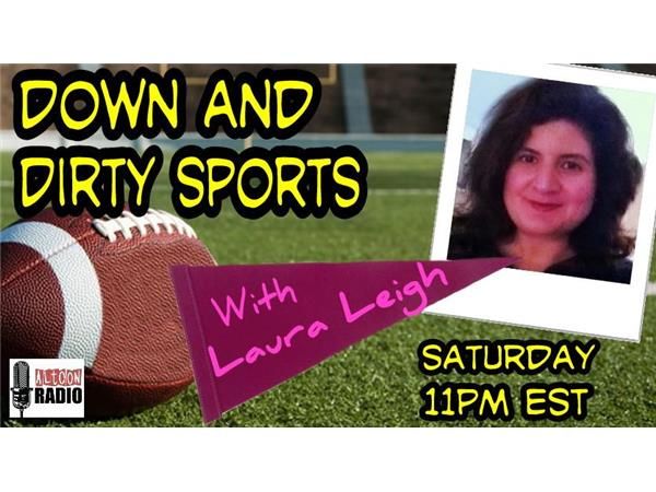 Down and Dirty Sports with Laura Leigh