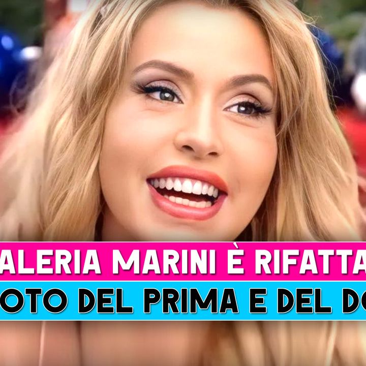 Valeria Marini È Rifatta? Le Foto Del Prima E Del Dopo!