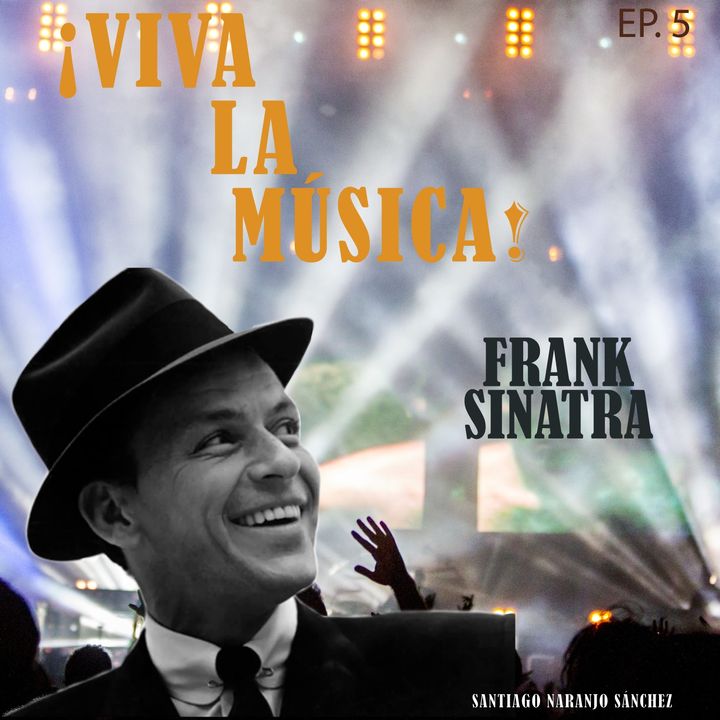 T01E05 Frank Sinatra: La historia de New York, New York y Fly Me to the Moon