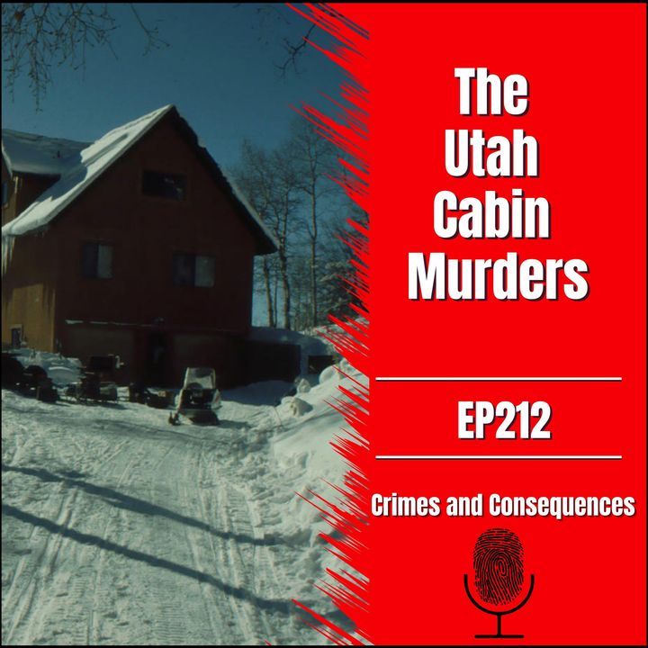EP212:  The Utah Cabin Murders