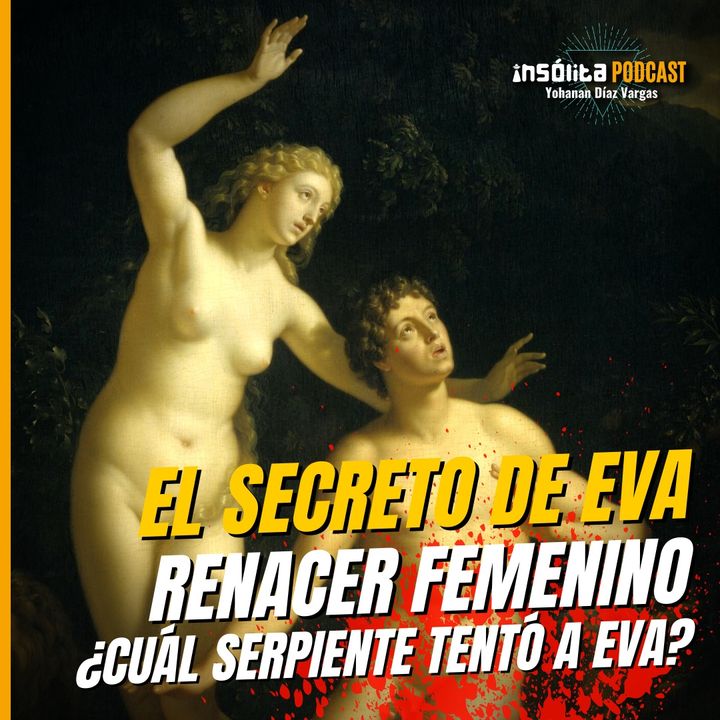 Ep. 50 - EL SECRETO DE EVA I El renacer de la DIVINIDAD FEMENINA: GUILLERMO FERRARA
