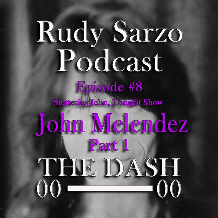 John Melendez Episode 8 Part 1