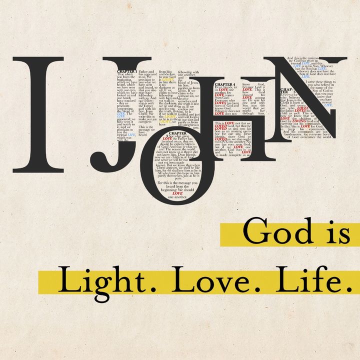 God is Light.Life.Love. | God is Light | 1 John 1:1-22 | Rev. John Daniels