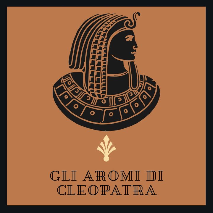 Gli Aromi di Cleopatra