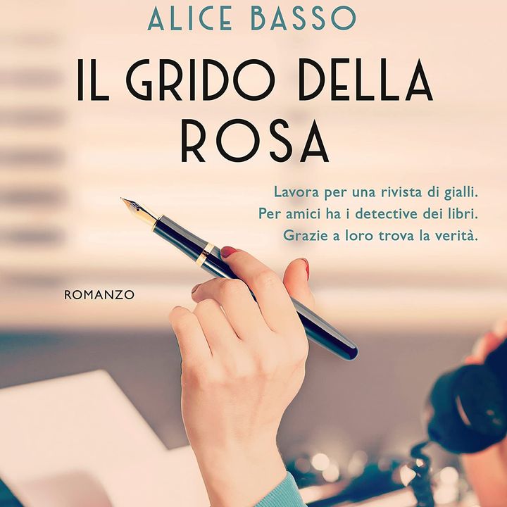 Alice Basso "Il grido della rosa"