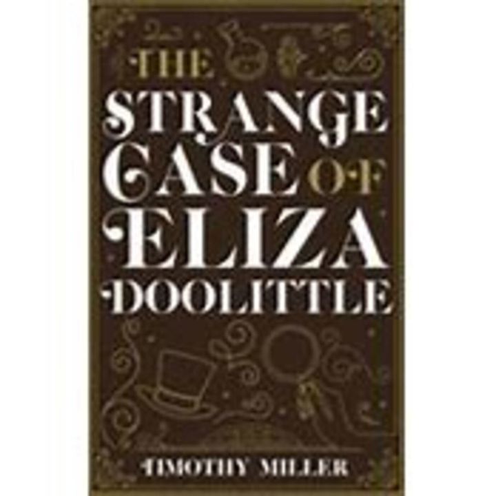 Timothy Miller - The Strange Case of Eliza Doolittle