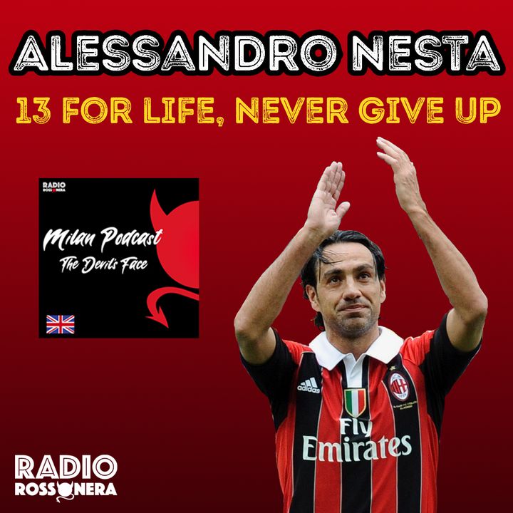 Alessandro Nesta - 13 for life, never give up