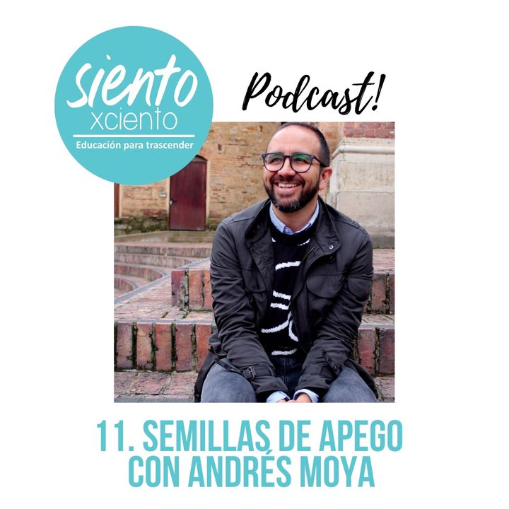 EP11: Semillas de apego, con Andrés Moya