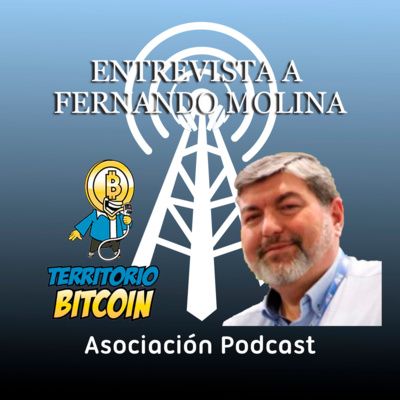 Episodio 94: Hablando de Territorio Bitcoin con Fernando Molina