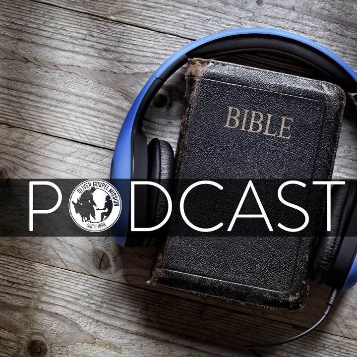 The Oliver Gospel Mission Podcast