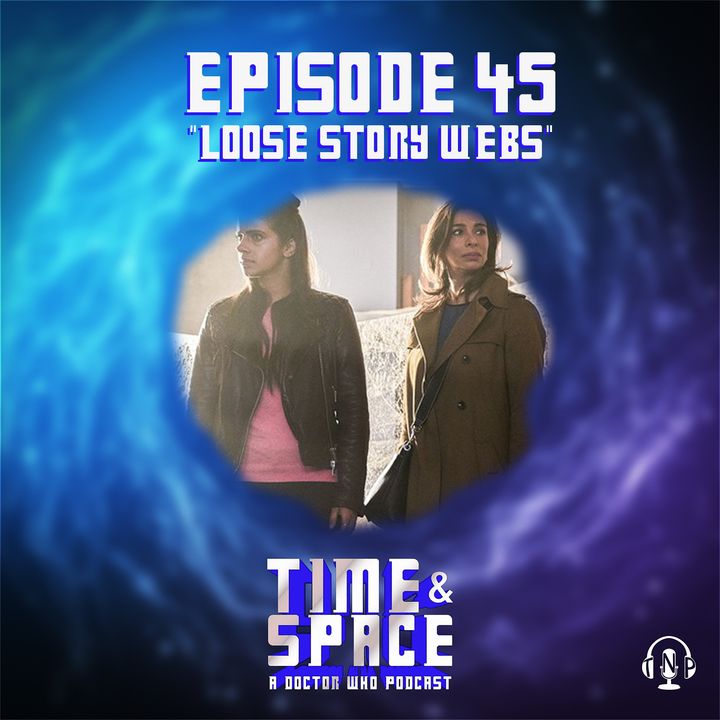 Episode 45 - Loose Story Webs