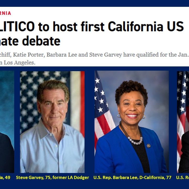 CA Politics Now:  (01-17-24) PART 1 - Politico to hold debate Jan. 22 with the four top candidates in California's U.S. Senate race