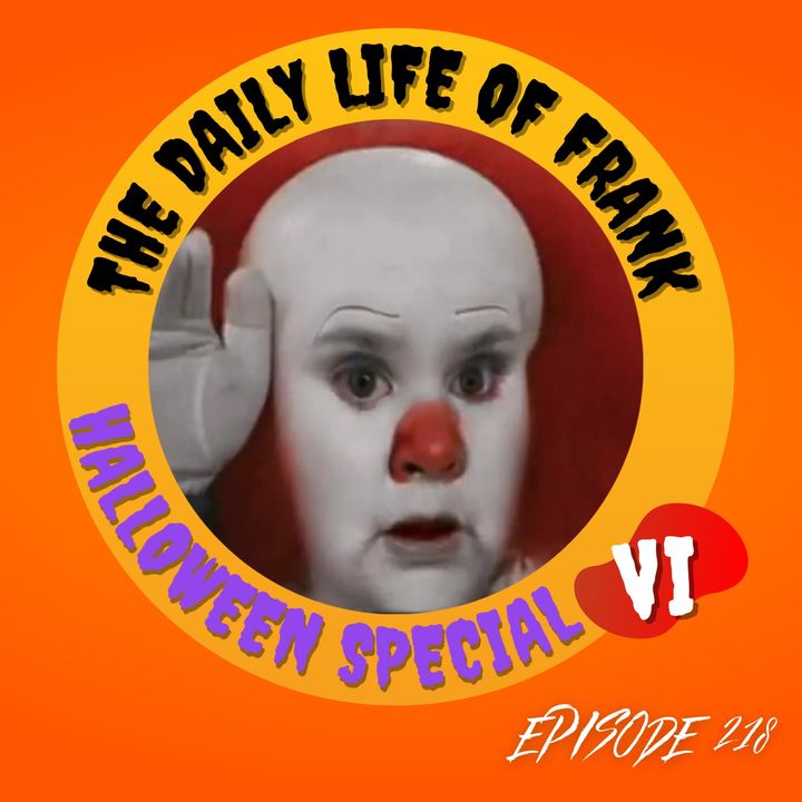 Episode 218: Halloween Special VI