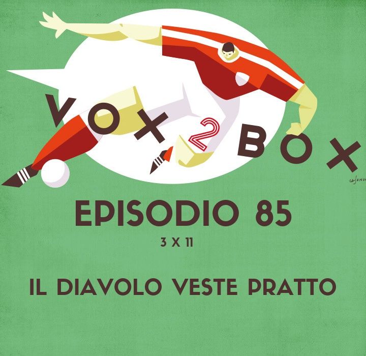 Episodio 85 (3x11) - Il Diavolo veste Pratto - con Francesco Andrianopoli