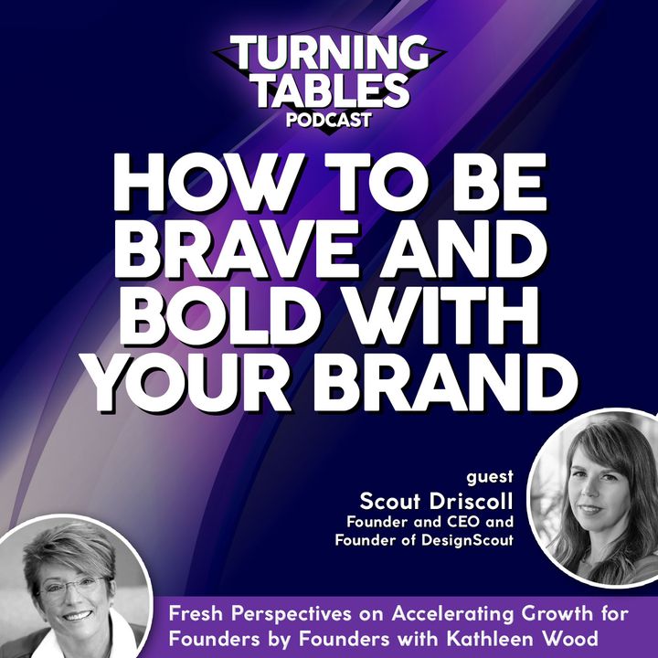 How to Be Brave and Bold With Your Brand | Season 1, Ep. 13: Scout Driscoll