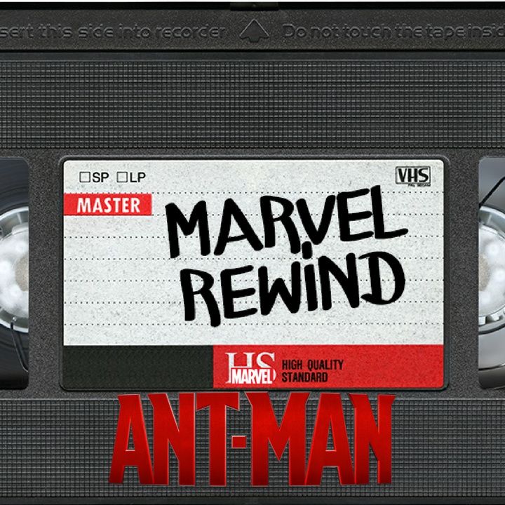 The Marvel Rewind: Ant-Man