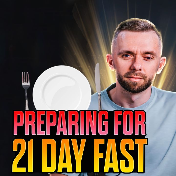 Preparing For 21 Day Fast