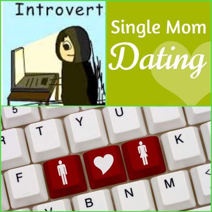 Single Mother, Introvert, Dating???