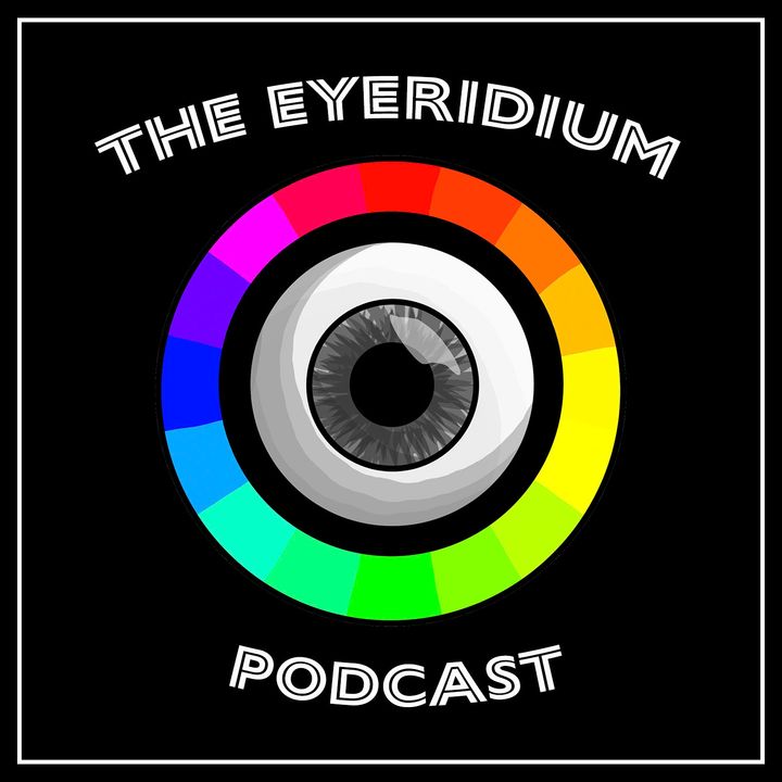 The Eyeridium Podcast