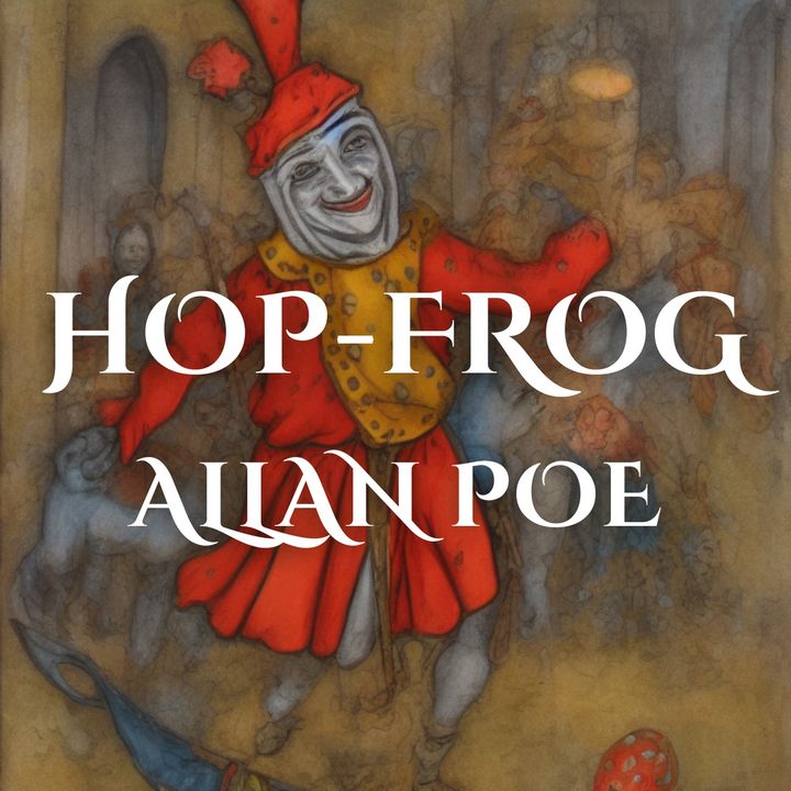 Hop-Frog (Edgar Allan Poe) | Cuento de Terror 17