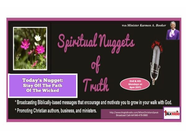 SPIRITUAL NUGGETS OF TRUTH with Karmen A Booker: Stay Off The Path Of The Wicked