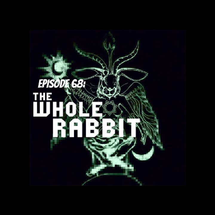 Episode 68: The Whole Rabbit