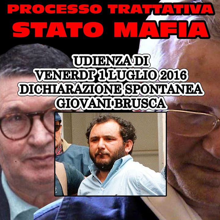 128) Dichiarazione spontanea Giovanni Brusca processo trattativa Stato Mafia 1 luglio 2016