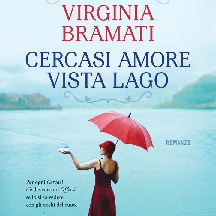 Virginia Bramati "Cercasi amore vista lago"