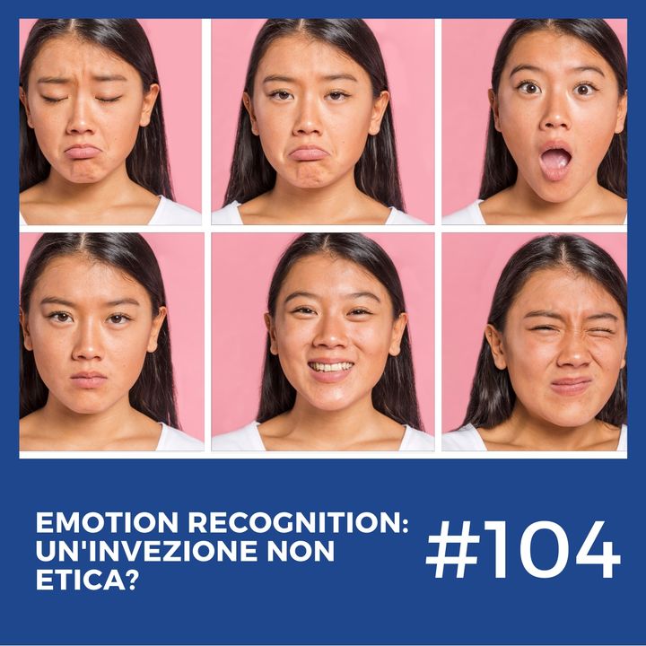#104 - Emotion Recognition: un'invenzione non etica?