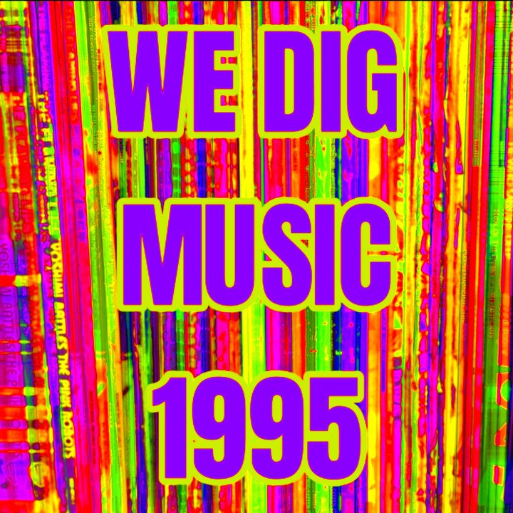 We Dig Music - Series 7 Episode 1 - Best of 1995