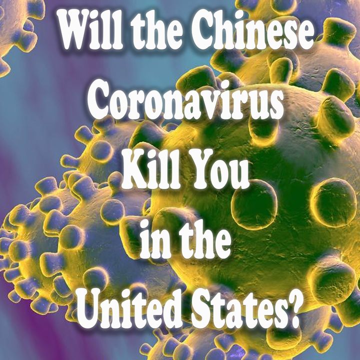 Will the China Coronavirus Threaten Your Life in the USA