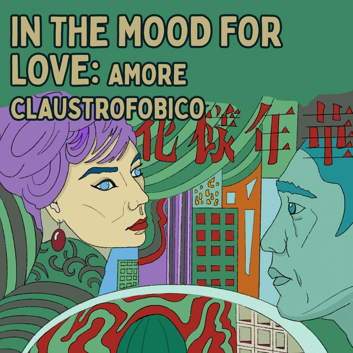 In The Mood For Love: amore claustrofobico