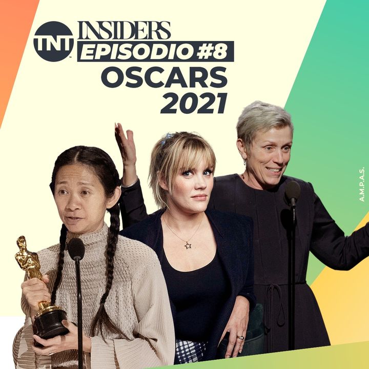 INSIDERS | Episodio #8 – Oscars® 2021| TNT Original Podcast