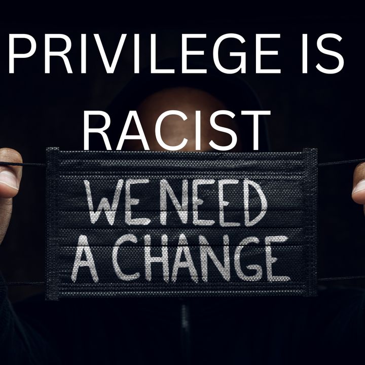 White Privilege Is Racist
