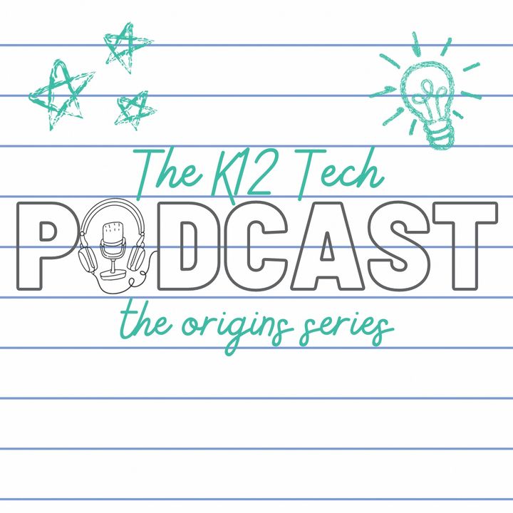 K12 Tech Origins Series Ep. 4 with Bill Stein Pt. 1