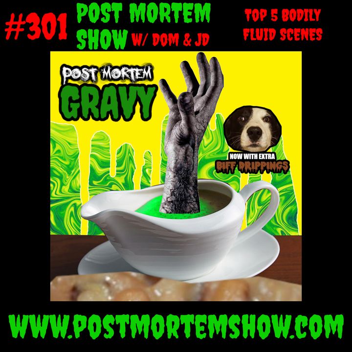e301 - Post Mortem Gravy (TOP 5 BODILY FLUID SCENES)