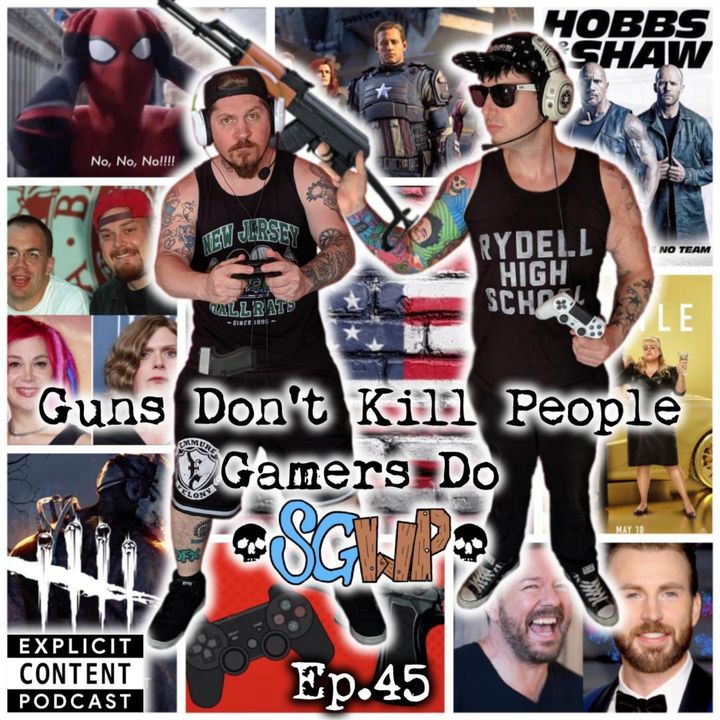Ep 45 - Guns Don't Kill People, Gamers Do